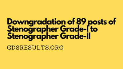 Downgradation of 89 posts of Stenographer Grade-I to Stenographer Grade-II https://utilities.cept.gov.in/dop/pdfbind.ashx?id=9133