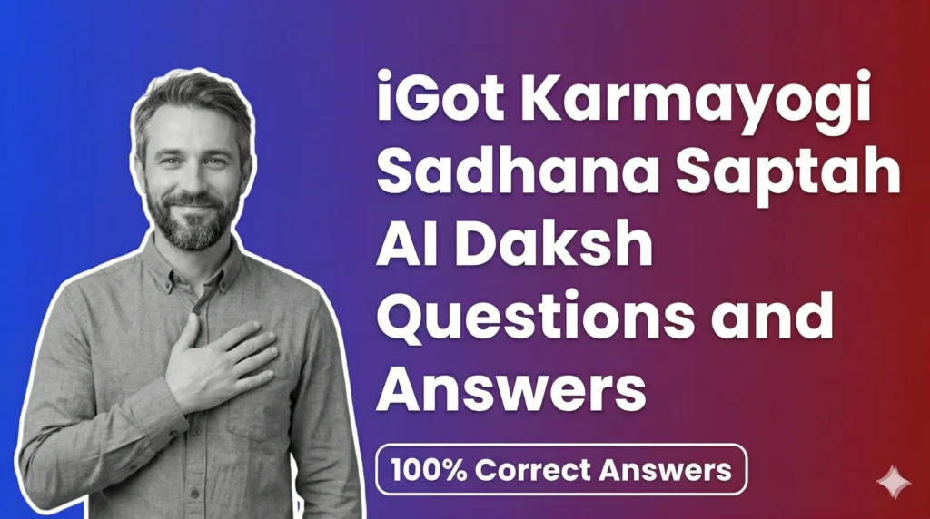 iGot Karmayogi Sadhana Saptah AI Daksh Questions and Answers